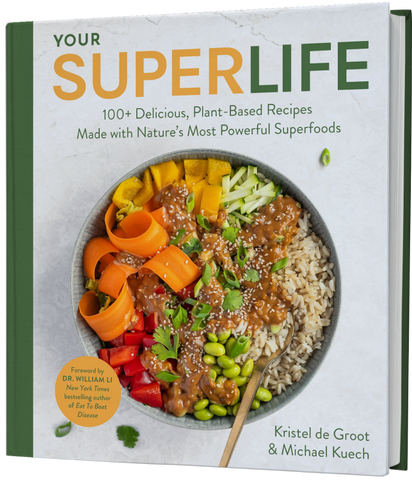 Your Superlife - 100+ Delicious, Plant-Based Recipes Made with Nature's Most Powerful Superfoods